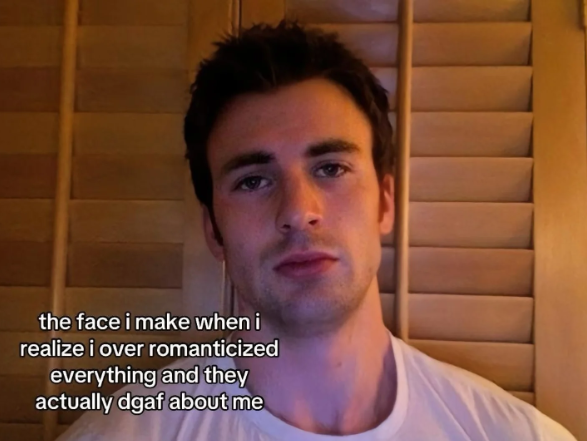 the face i make when i realize i over romanticized everything and they actually dgaf about me