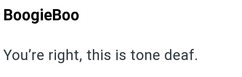 BoogieBoo You're right, this is tone deaf.