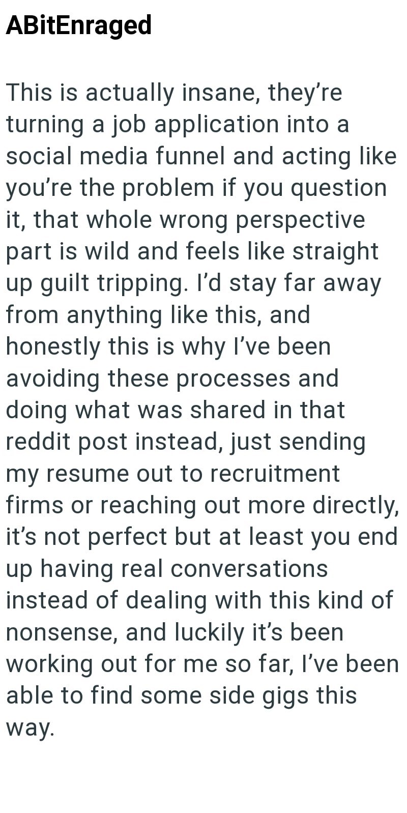 ABitEnraged This is actually insane, they're turning a job application into a social media funnel and acting like you're the problem if you question it, that whole wrong perspective part is wild and feels like straight up guilt tripping. I'd stay far away from anything like this, and honestly this is why I've been avoiding these processes and doing what was shared in that reddit post instead, just sending my resume out to recruitment firms or reaching out more directly, it's not perfect but at l