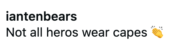 iantenbears Not all heros wear capes