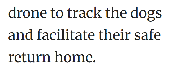 drone to track the dogs and facilitate their safe return home.
