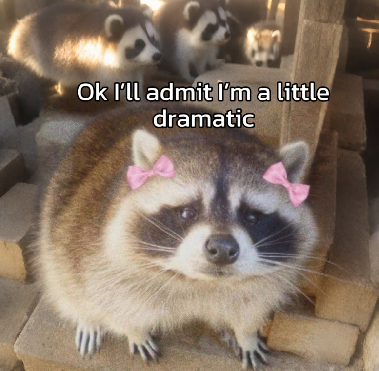 Ok I'll admit I'm a little dramatic