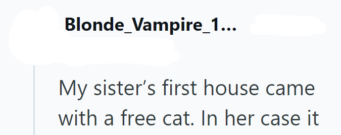 Blonde Vampire_1... My sister's first house came with a free cat. In her case it