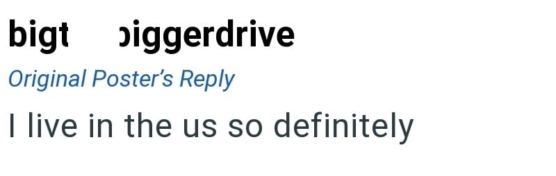 bigt biggerdrive Original Poster's Reply I live in the us so definitely