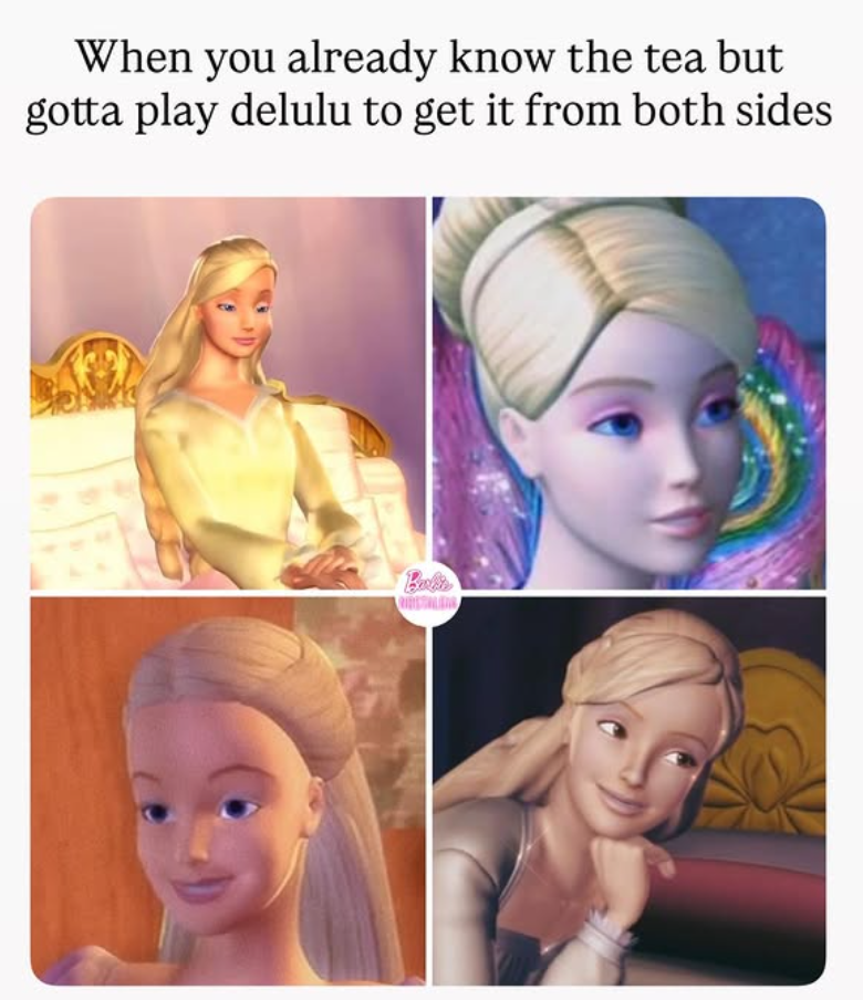 When you already know the tea but gotta play delulu to get it from both sides