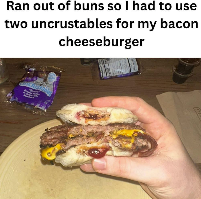 Ran out of buns so I had to use two uncrustables for my bacon cheeseburger CMUCKERS Oncrustables Sandwich