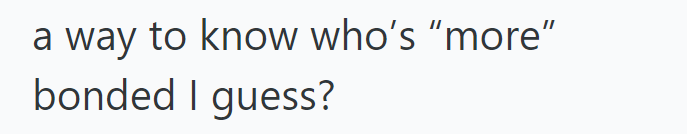a way to know who's "more" bonded I guess?