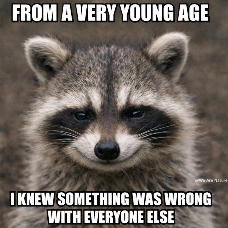 FROM A VERY YOUNG AGE @We Are Nature I KNEW SOMETHING WAS WRONG WITH EVERYONE ELSE