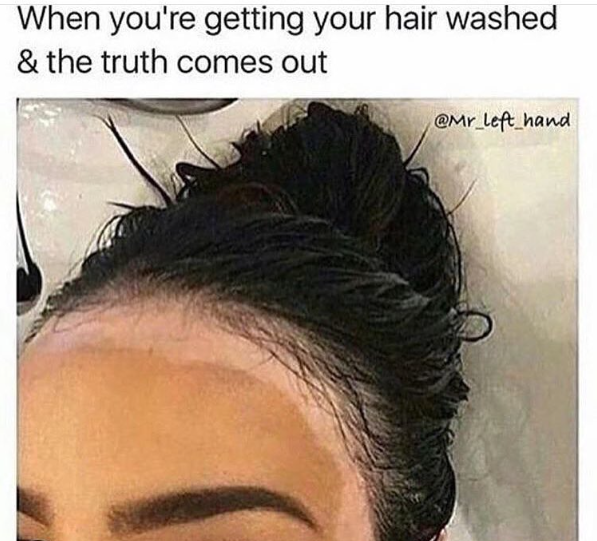 When you're getting your hair washed & the truth comes out @Mr_left hand