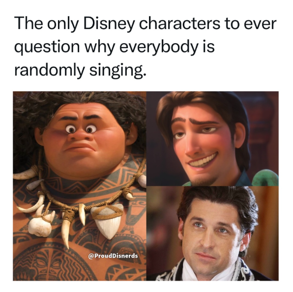 The only Disney characters to ever question why everybody is randomly singing. @ProudDisnerds