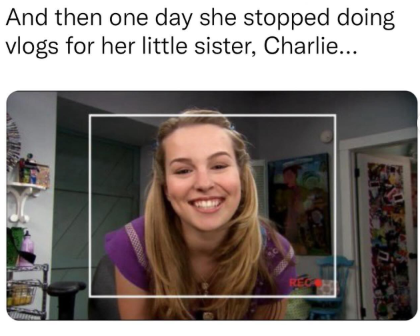 And then one day she stopped doing vlogs for her little sister, Charlie...