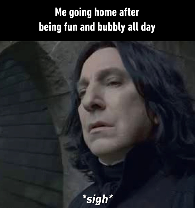 Me going home after being fun and bubbly all day *sigh* 70
