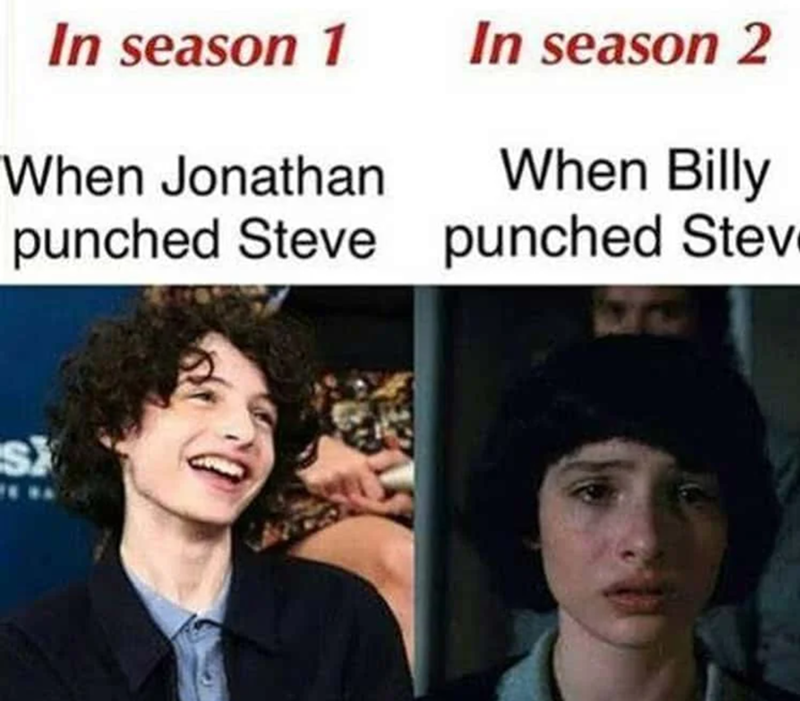 In season 1 In season 2 When Jonathan punched Steve When Billy punched Stev s