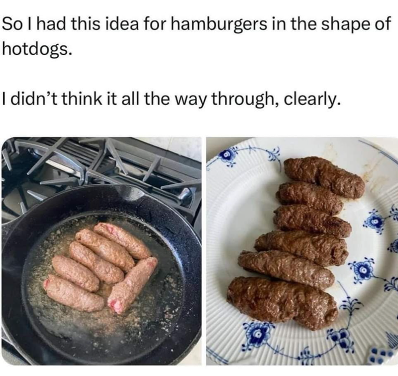 So I had this idea for hamburgers in the shape of hotdogs. I didn't think it all the way through, clearly.