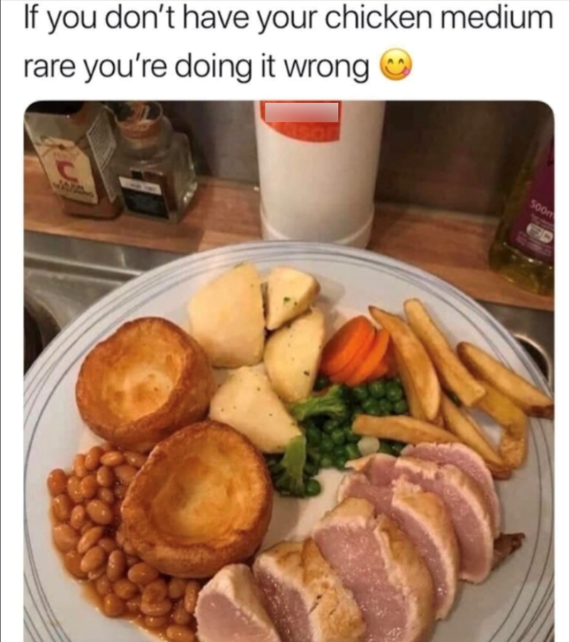 If you don't have your chicken medium rare you're doing it wrong. 500m D