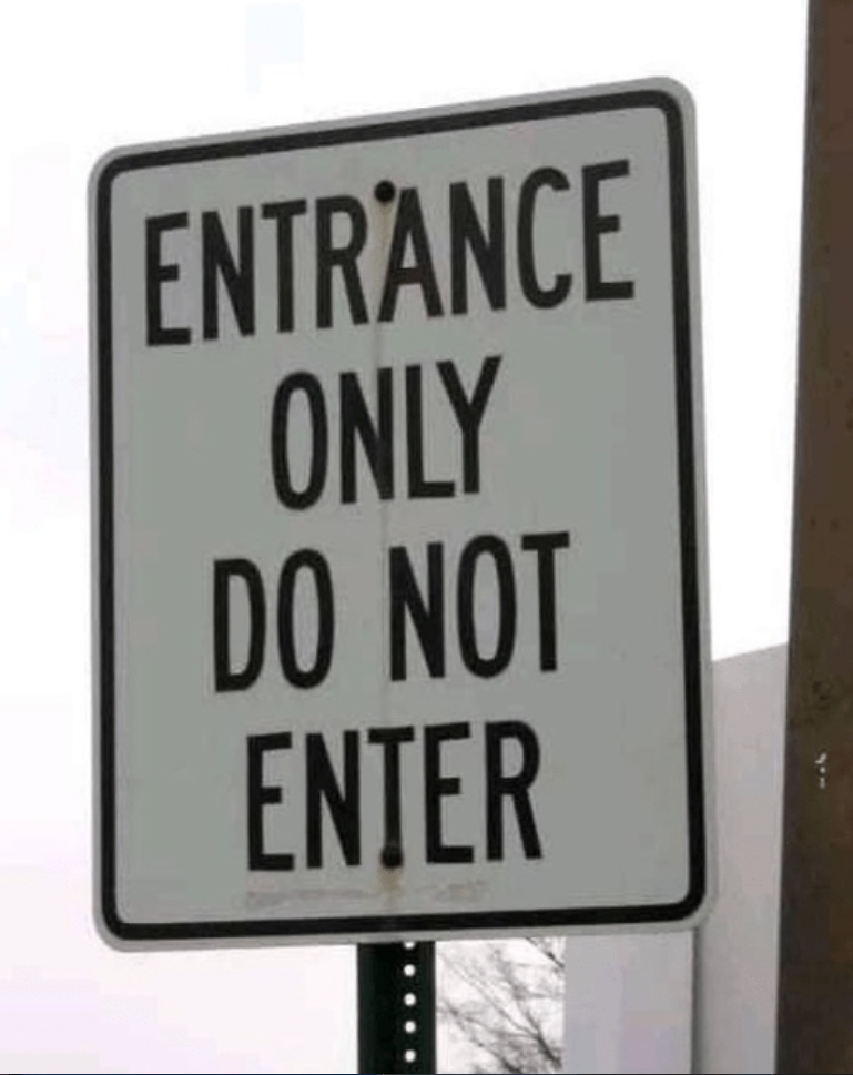 ENTRANCE ONLY DO NOT ENTER