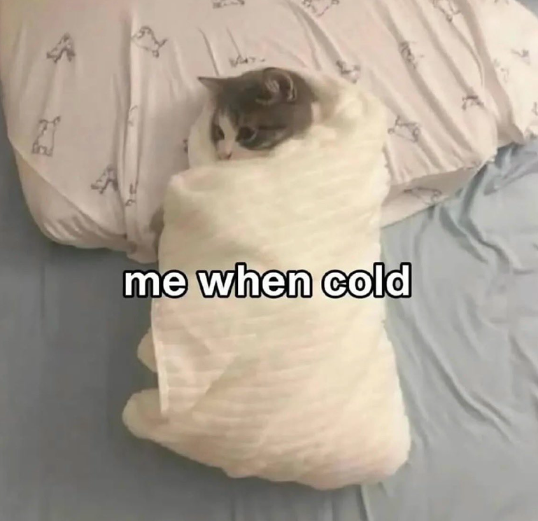 me when cold