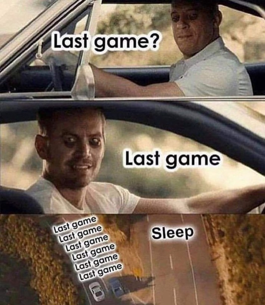 Last game? Last game Last game Last game Last game Last game Sleep Last game Last game