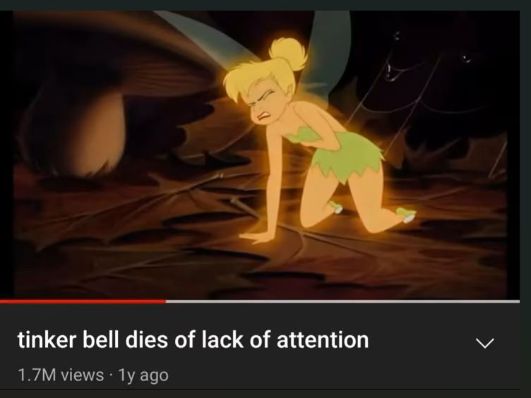 tinker bell dies of lack of attention 1.7M views - 1y ago L