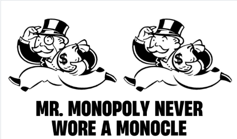 MR. MONOPOLY NEVER WORE A MONOCLE