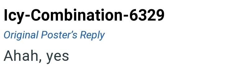 Icy-Combination-6329 Original Poster's Reply Ahah, yes