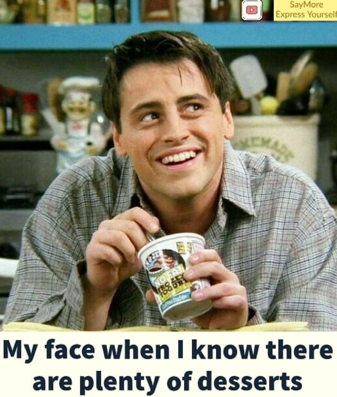 SayMore Express Yourself NO FAT Coffee Pudar My face when I know there are plenty of desserts