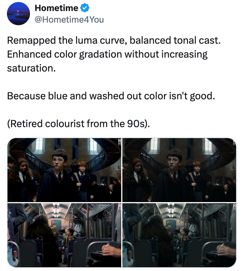 Hometime @Hometime4You Remapped the luma curve, balanced tonal cast. Enhanced color gradation without increasing saturation. Because blue and washed out color isn't good. (Retired colourist from the 90s).