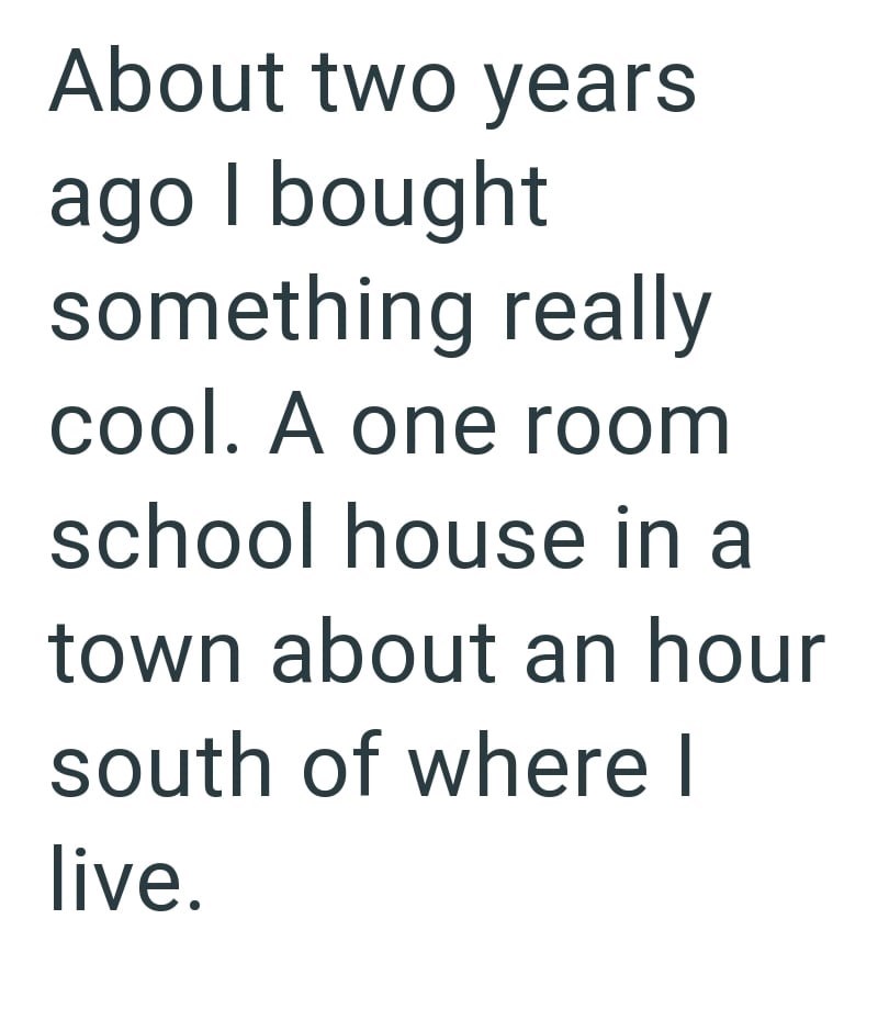 About two years ago I bought something really cool. A one room school house in a town about an hour south of where I live.