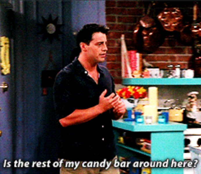 Is the rest of my candy bar around here?