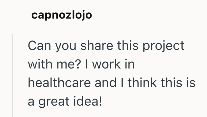 capnozlojo Can you share this project with me? I work in healthcare and I think this is a great idea!