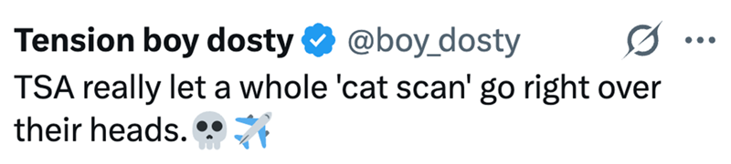 Tension boy dosty ❤ @boy_dosty TSA really let a whole 'cat scan' go right over their heads. • • •