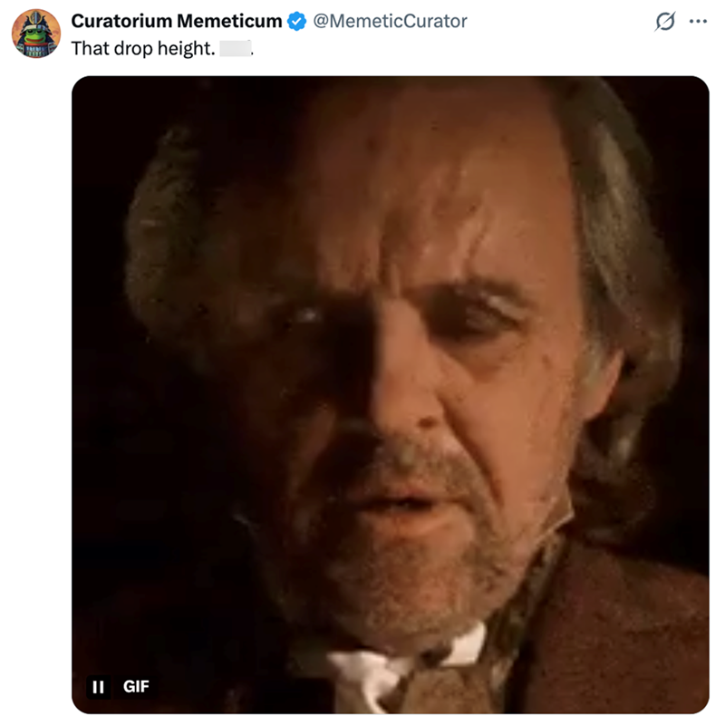 Curatorium Memeticum That drop height. @MemeticCurator .. ... II GIF