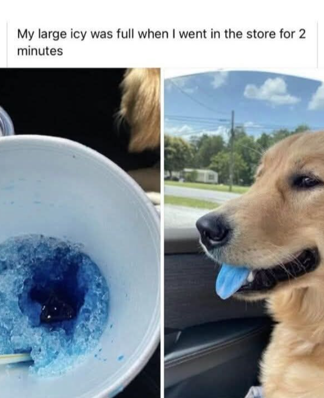 My large icy was full when I went in the store for 2 minutes