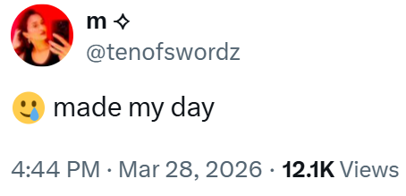 :9 m @tenofswordz made my day 4:44 PM · Mar 28, 2026 12.1K Views