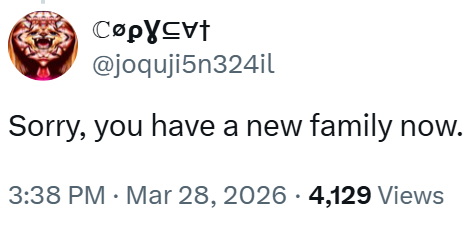 Copy @joquji5n324il Sorry, you have a new family now. 3:38 PM Mar 28, 2026 4,129 Views