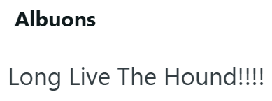 Albuons Long Live The Hound!!!!