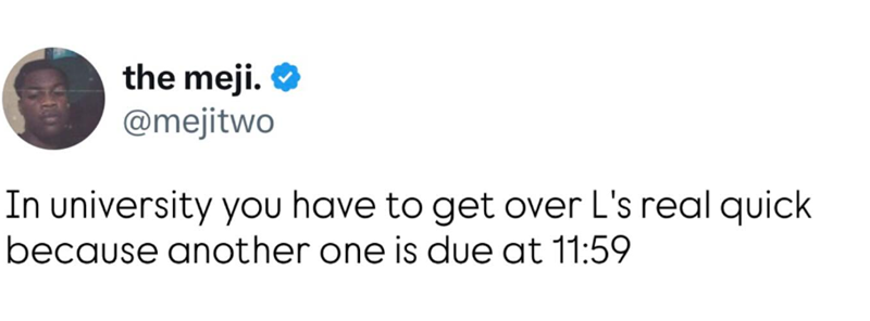 the meji. ❤ @mejitwo In university you have to get over L's real quick because another one is due at 11:59