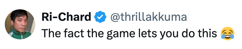 Ri-Chard @thrillakkuma The fact the game lets you do this B