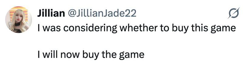 Jillian @JillianJade22 0 I was considering whether to buy this game I will now buy the game