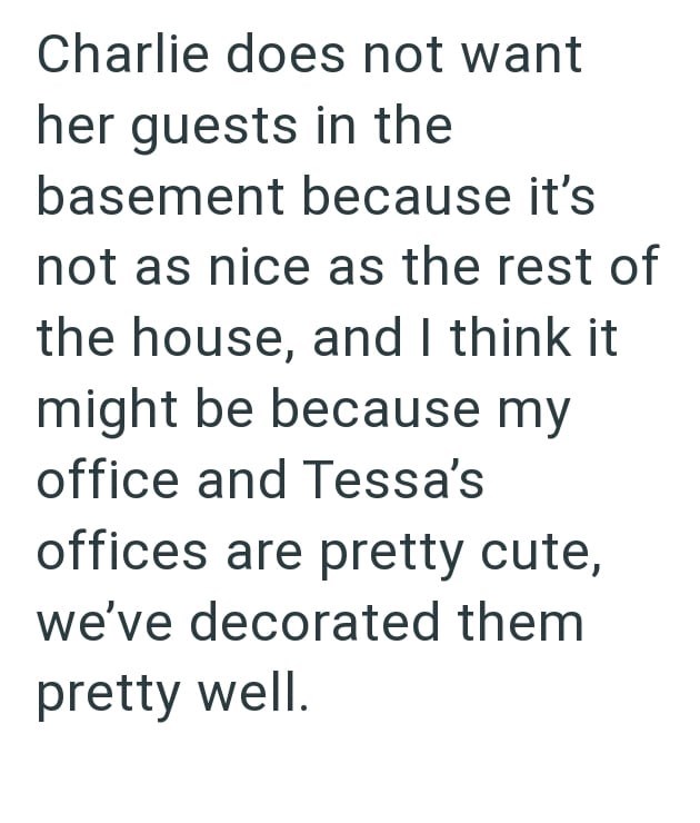 Charlie does not want her guests in the basement because it's not as nice as the rest of the house, and I think it might be because my office and Tessa's offices are pretty cute, we've decorated them pretty well.