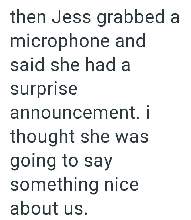 then Jess grabbed a microphone and said she had a surprise announcement. i thought she was going to say something nice about us.