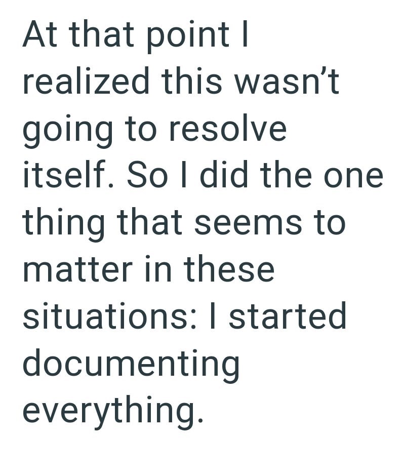 At that point I realized this wasn't going to resolve itself. So I did the one thing that seems to matter in these situations: I started documenting everything.