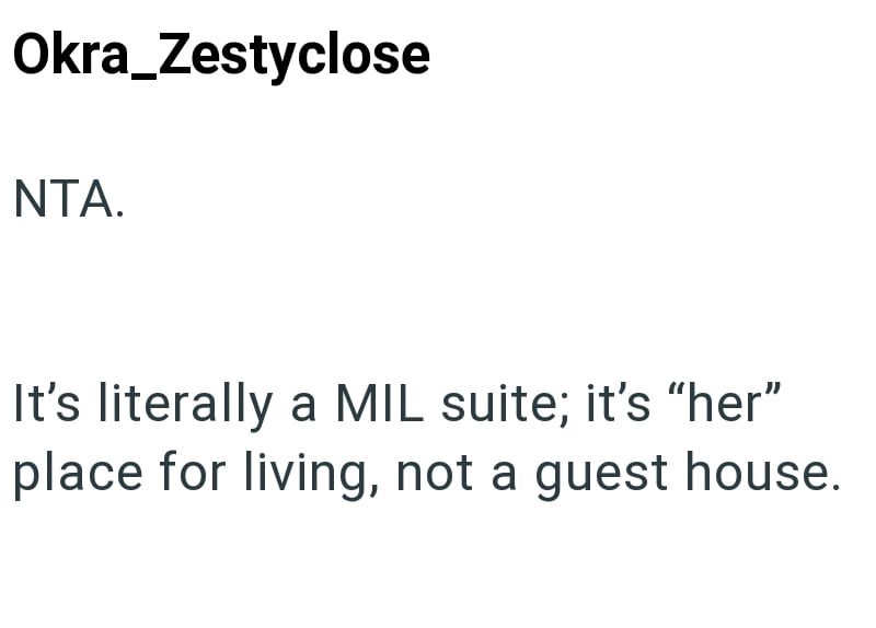 Okra_Zestyclose NTA. It's literally a MIL suite; it's "her" place for living, not a guest house.
