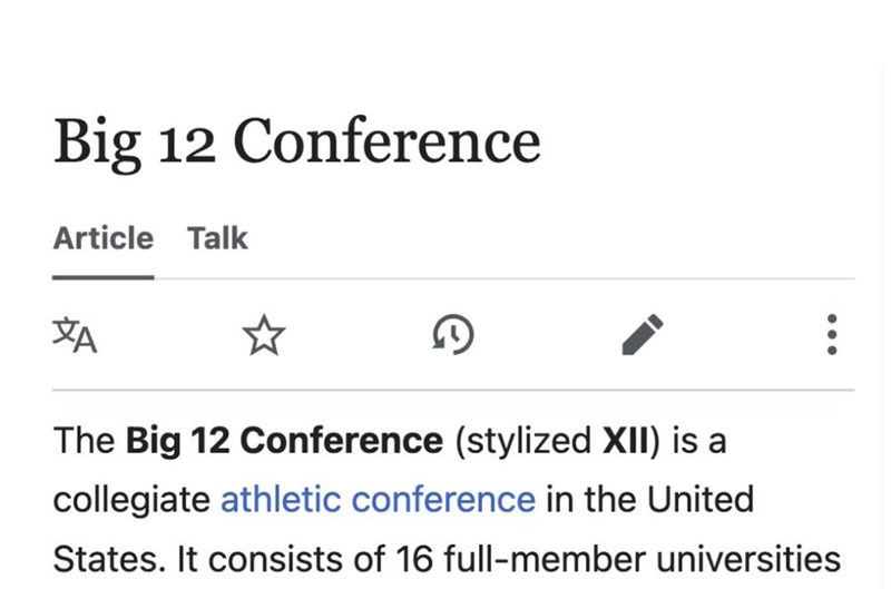 Big 12 Conference Article Talk XA D The Big 12 Conference (stylized XII) is a collegiate athletic conference in the United ... States. It consists of 16 full-member universities