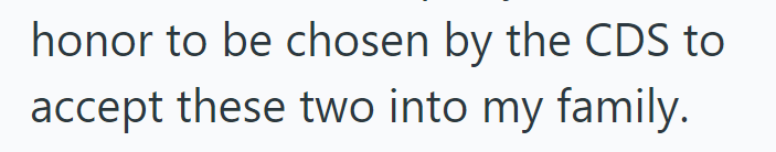 honor to be chosen by the CDS to accept these two into my family.