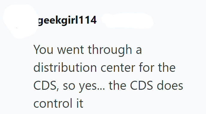 geekgirl114 You went through a distribution center for the CDS, so yes... the CDS does control it