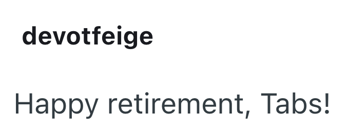 devotfeige Happy retirement, Tabs!