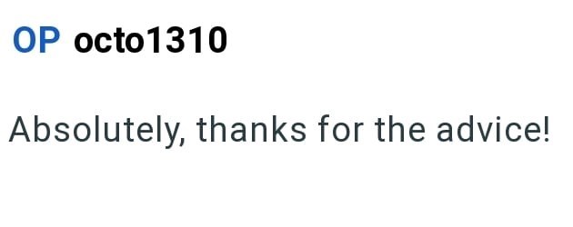 OP octo1310 Absolutely, thanks for the advice!