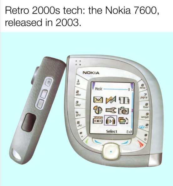 Retro 2000s tech: the Nokia 7600, released in 2003. abc 3 def 4 ghi 5 ريال NOKIA Music mno pqrs tuv 4 の WHY Select Exit
