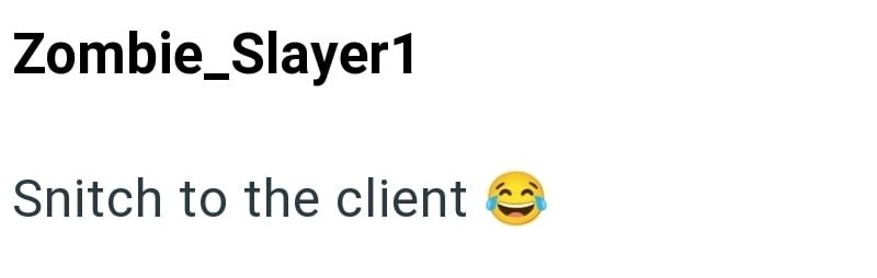 Zombie_Slayer1 Snitch to the client